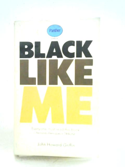 Black Like Me By John Howard Griffin