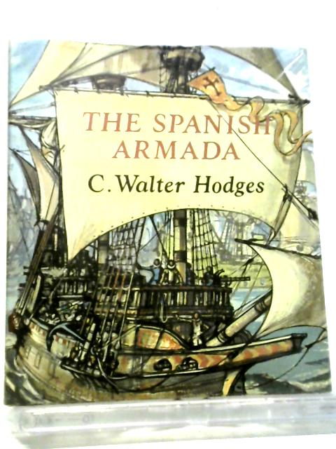 Spanish Armada (Story of Britain) By C.Walter Hodges