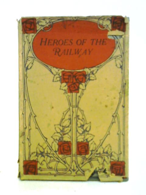 Heroes of the Line: Stories of Railway Rescue By Elton Keane