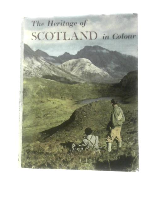 The Heritage of Scotland in Colour By John Kerr