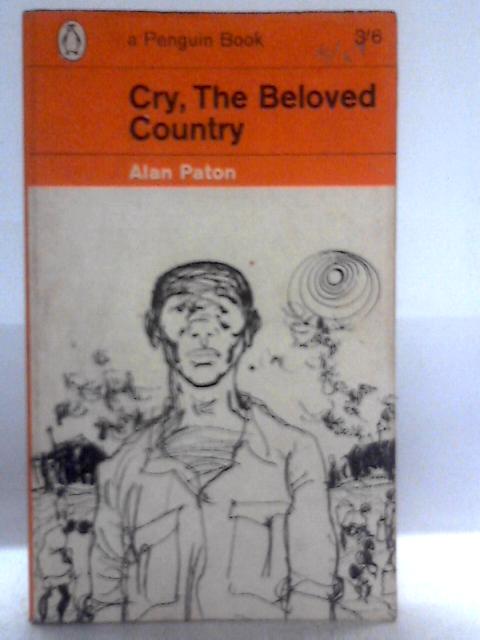 Cry, The Beloved Country. A Story of Comfort in Desolation (Penguin 1274) By Alan Paton