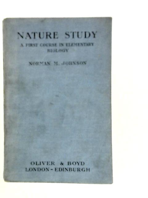 Nature Study: A First Course in Elementary Biology By Norman M.Johnson