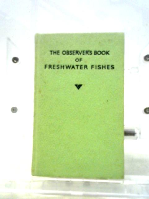 The Observer's Freshwater Fishes (Observer's No. 6) By A. Laurence Wells