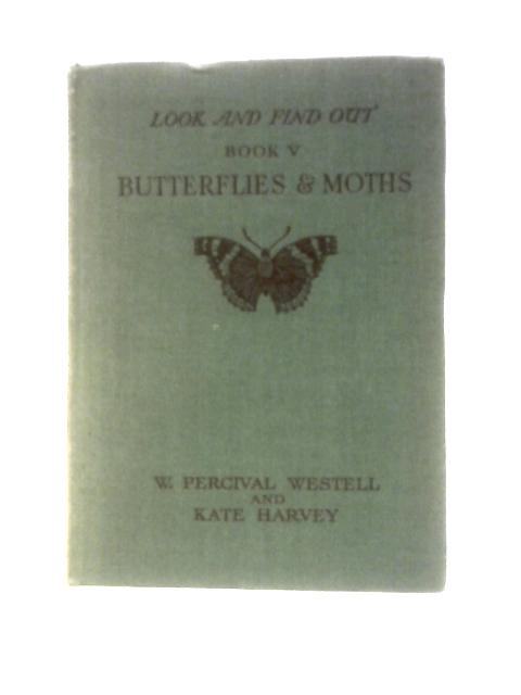 Look And Find Out - Butterflies And Moths By W. Percival Westell