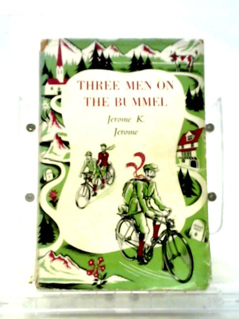 Three Men on the Bummel By Jerome K. Jerome