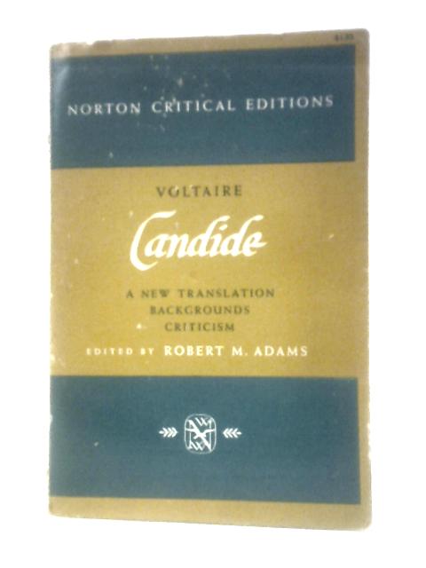 Candide; Or Optimism: A New Translation, Backgrounds, Criticism (A Norton Critical Edition) By Voltaire