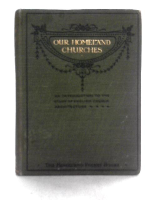 Our Homeland Churches and How to Study Them By Sidney Heath