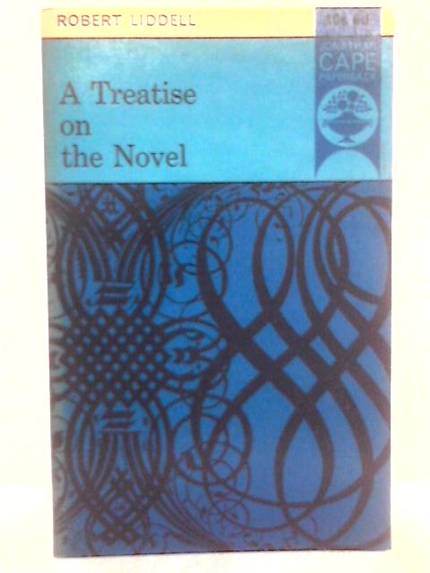 A Treatise on the Novel (JCP 26) By Robert Liddell