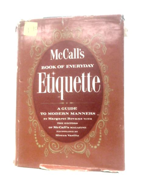 Mccall's Book Of Everyday Etiquette: A Guide To Modern Manners By Margaret Bevans