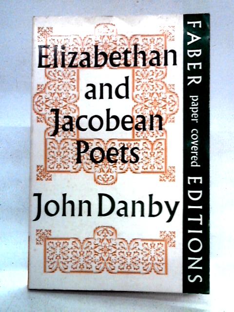 Elizabethan and Jacobean Poets By John F. Danby