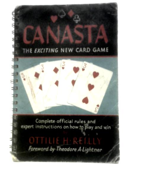 Canasta How to Play and Win By Ottilie H Reilly