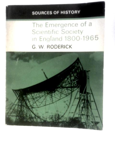 Emergence of a Scientific Society in England, 1800-1965 (Sources of History) By G.W.Roderick