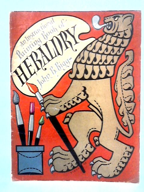 An Instructional Painting Book of Heraldry By John R. Biggs