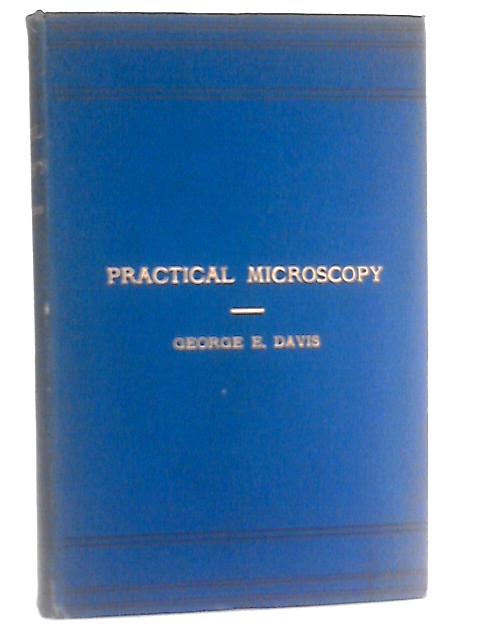 Practical Microscopy By George E. Davis