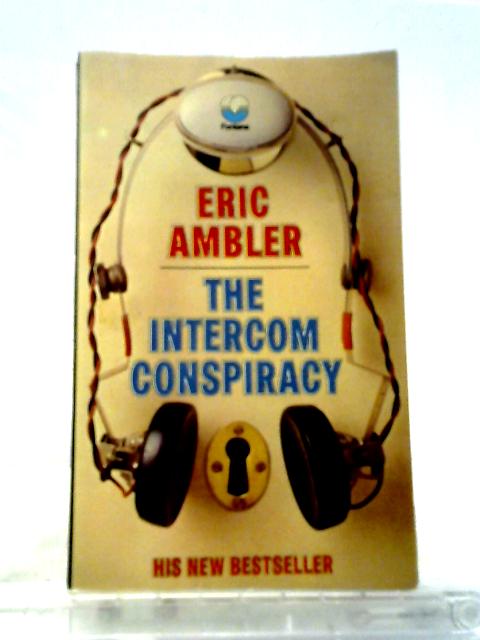 The Intercom Conspiracy (Fontana Books 2765) By Eric Ambler