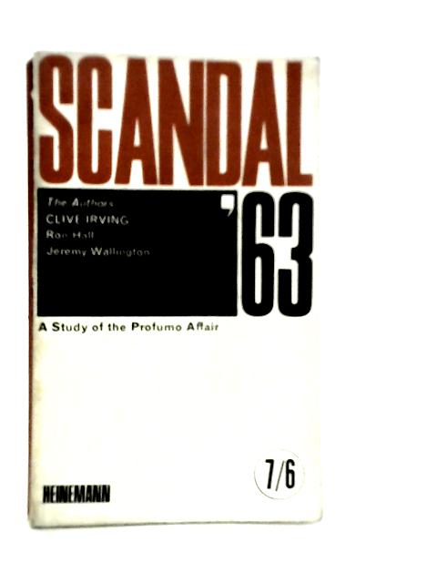 Scandal'63: A Study of the Profumo Affair By Clive Irving et Al.