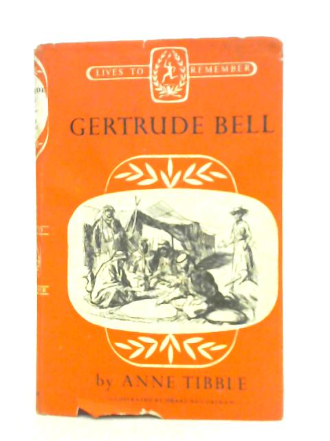 Gertrude Bell By Anne Tibble