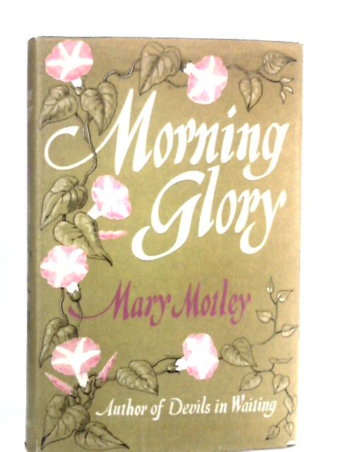 Morning Glory By Mary Motley