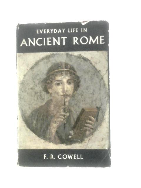 Everyday Life in Ancient Rome By F. R. Cowell