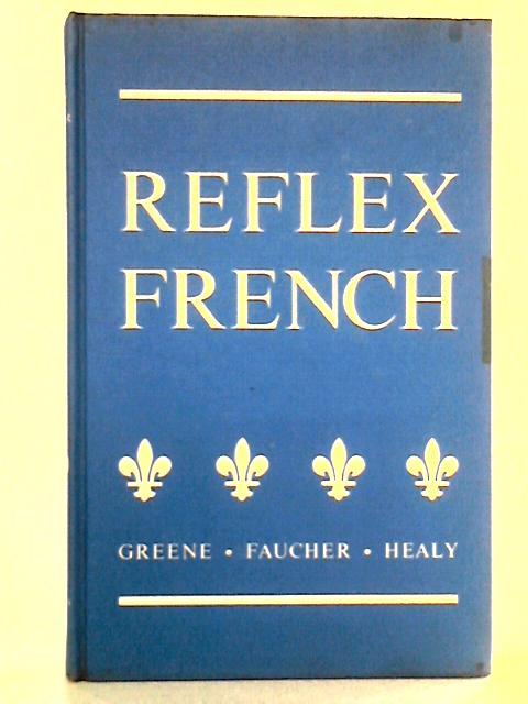 Reflex French By E.J.H. Greene et al