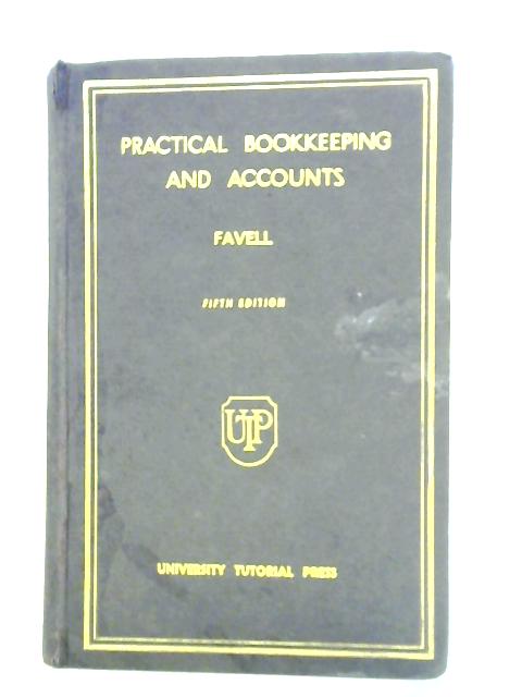 Practical Bookkeeping and Accounts By A. J. Favell