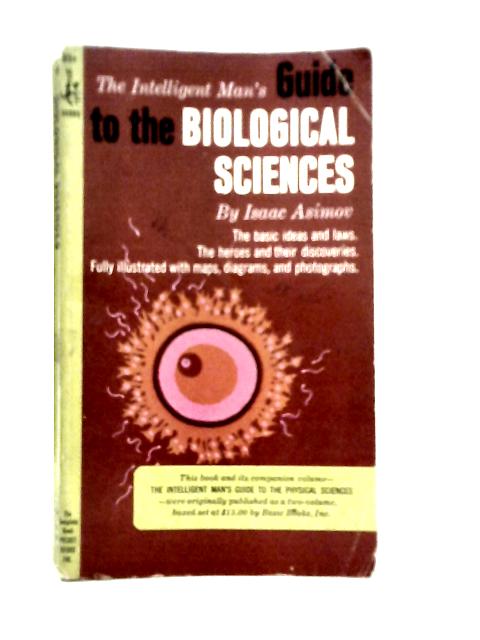 The Intelligent Man's Guide to the Biological Sciences By Isaac Asimov