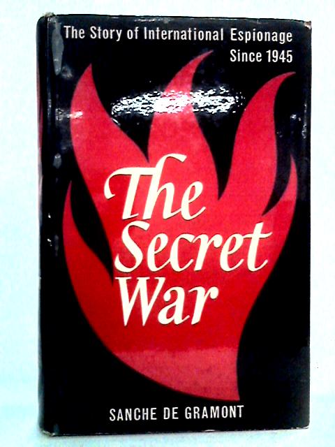 The Secret War By Sanche de Gramont