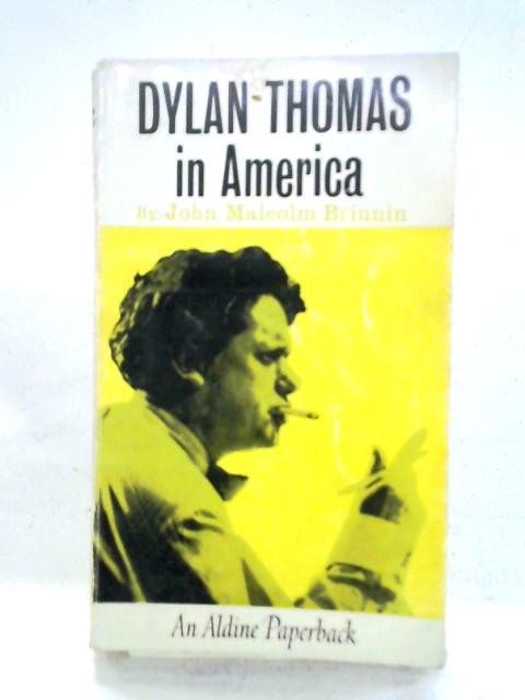 Dylan Thomas In America By John Malcolm Brinnin