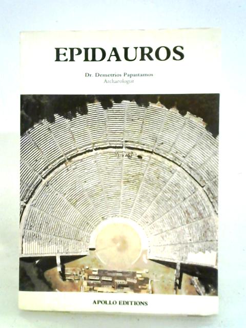 Asclepios-Epidauros and Their Museum By Demetrios Papastamos