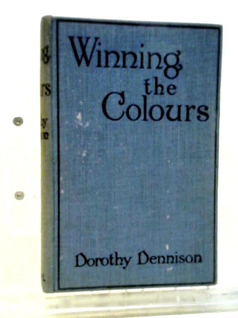 Winning the Colours By Dorothy Dennison