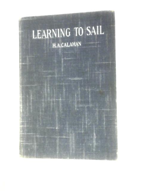 Learning to Sail By H.A Calahan