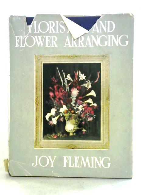 Floristry and Flower Arranging By Joy Fleming