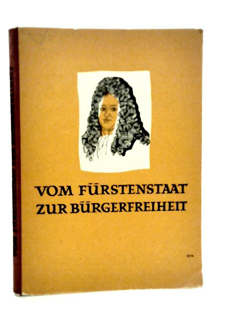 Vom Furstenstaat zur Burgerfreiheit