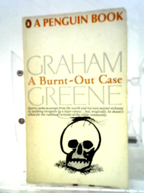 A Burnt-Out Case By Graham Greene