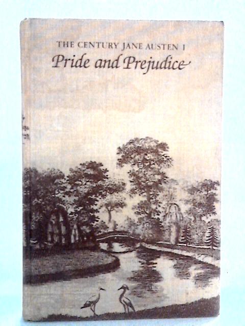 Pride and Prejudice: The Century Jane Austen, I By Jane Austen