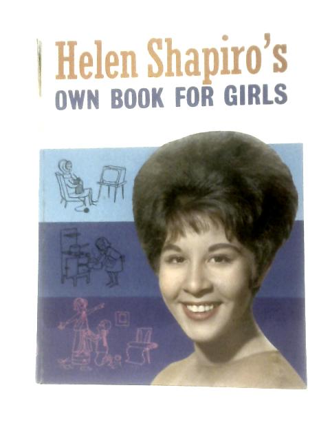 Helen Shapiro's Own Book For Girls By John Mills (Ed.)