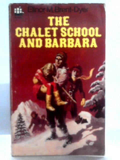 The Chalet School and Barbara By Elinor M. Brent-Dyer