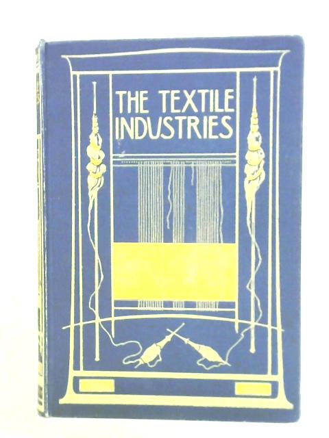 The Textile Industries; A Practical Guide to Fibres, Yarns & Fabrics; Volume II By William S. Murphy