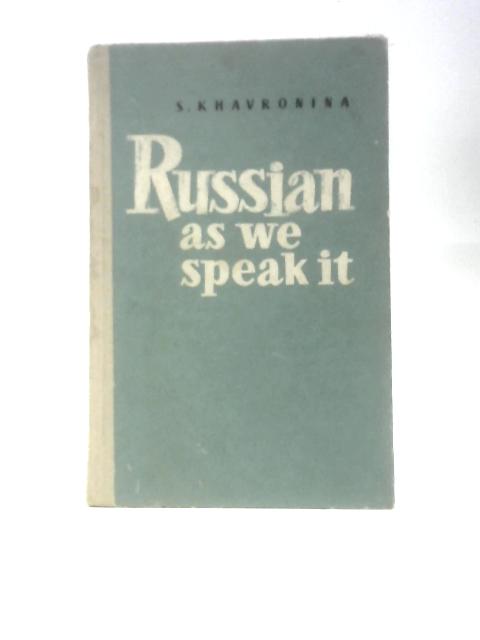 Russian As We Speak It By S. Khavronina