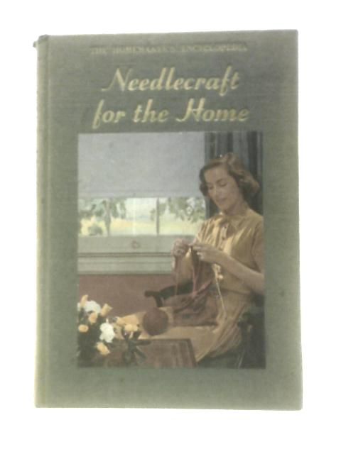 Needlecraft for the Home (The Homemaker's Encclopedia) By Eileen Franklin Miriam B. Reichl (Ed.)