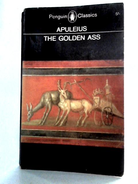 The Transformations of Lucius, Otherwise Known As the Golden Ass By Lucius Apuleius