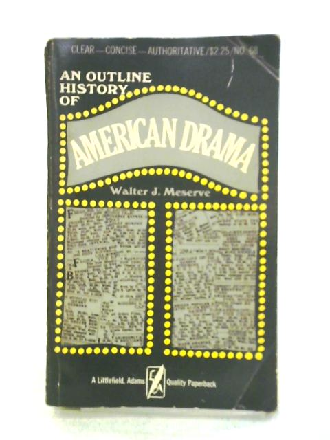 An Outline History of American Drama By Walter J. Meserve