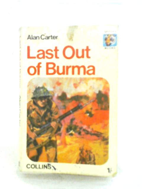 Last Out of Burma By Alan Carter