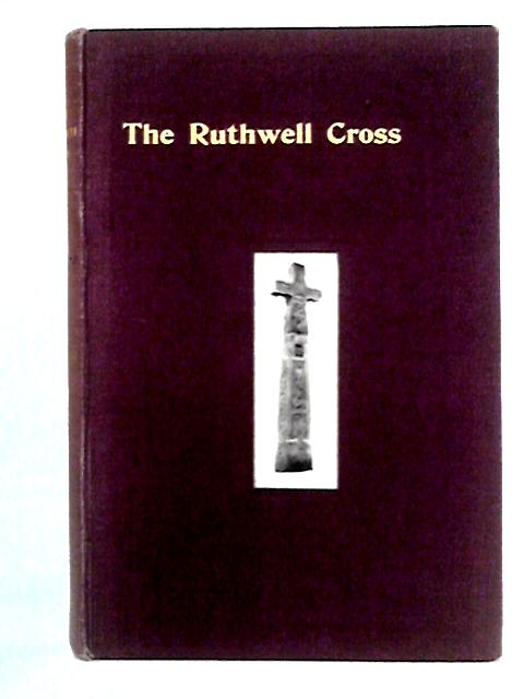 The Ruthwell Cross By John L. Dinwiddie