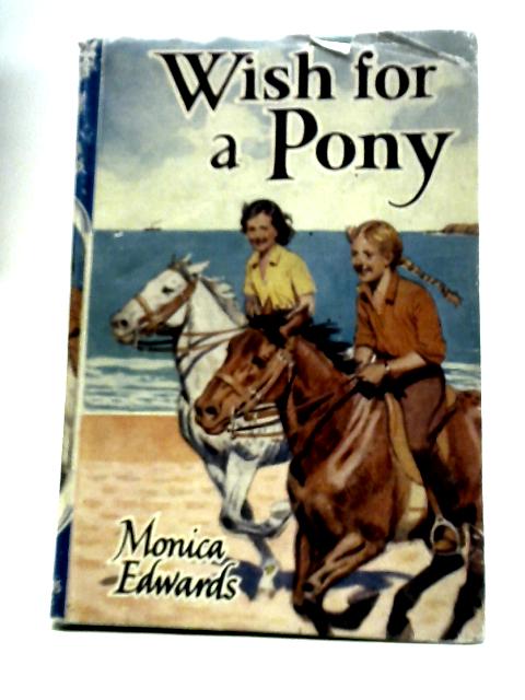 Wish For a Pony By Monica Edwards