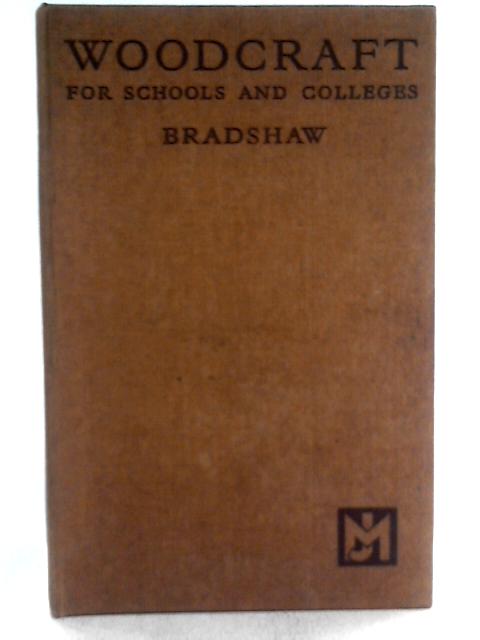 Woodcraft For Schools And Colleges By Albert Ernest Bradshaw