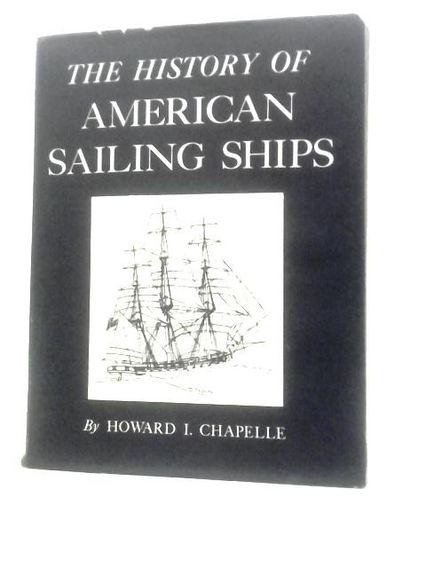 The History of American Sailing Ships By Howard I. Chapelle