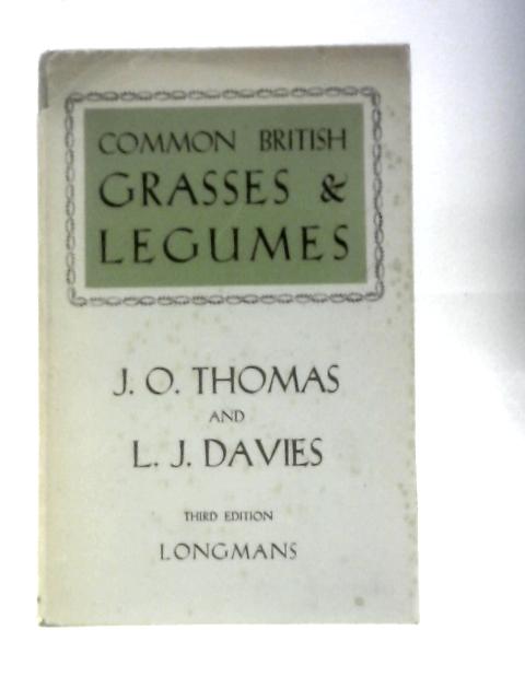 Common British Grasses And Legumes. By J.O.Thomas & L.J.Davies