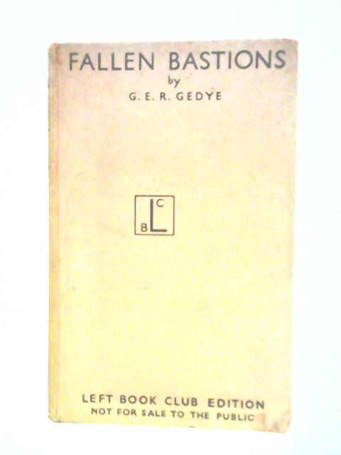 Fallen Bastions By G. E. R. Gedye