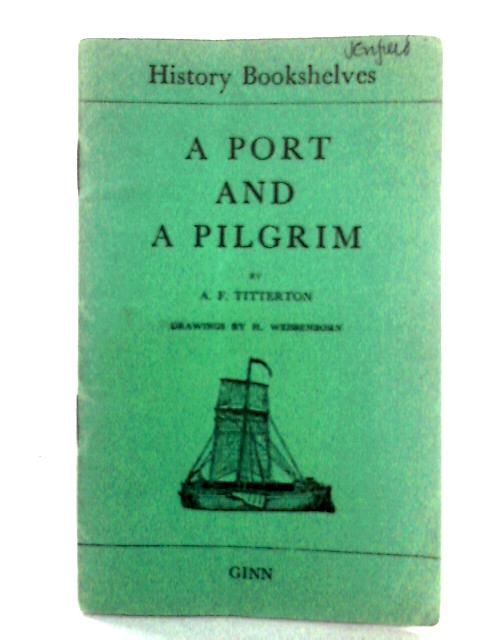 A Port and a Pilgrim: Lynn on the River Ouse By A.F. Titterton